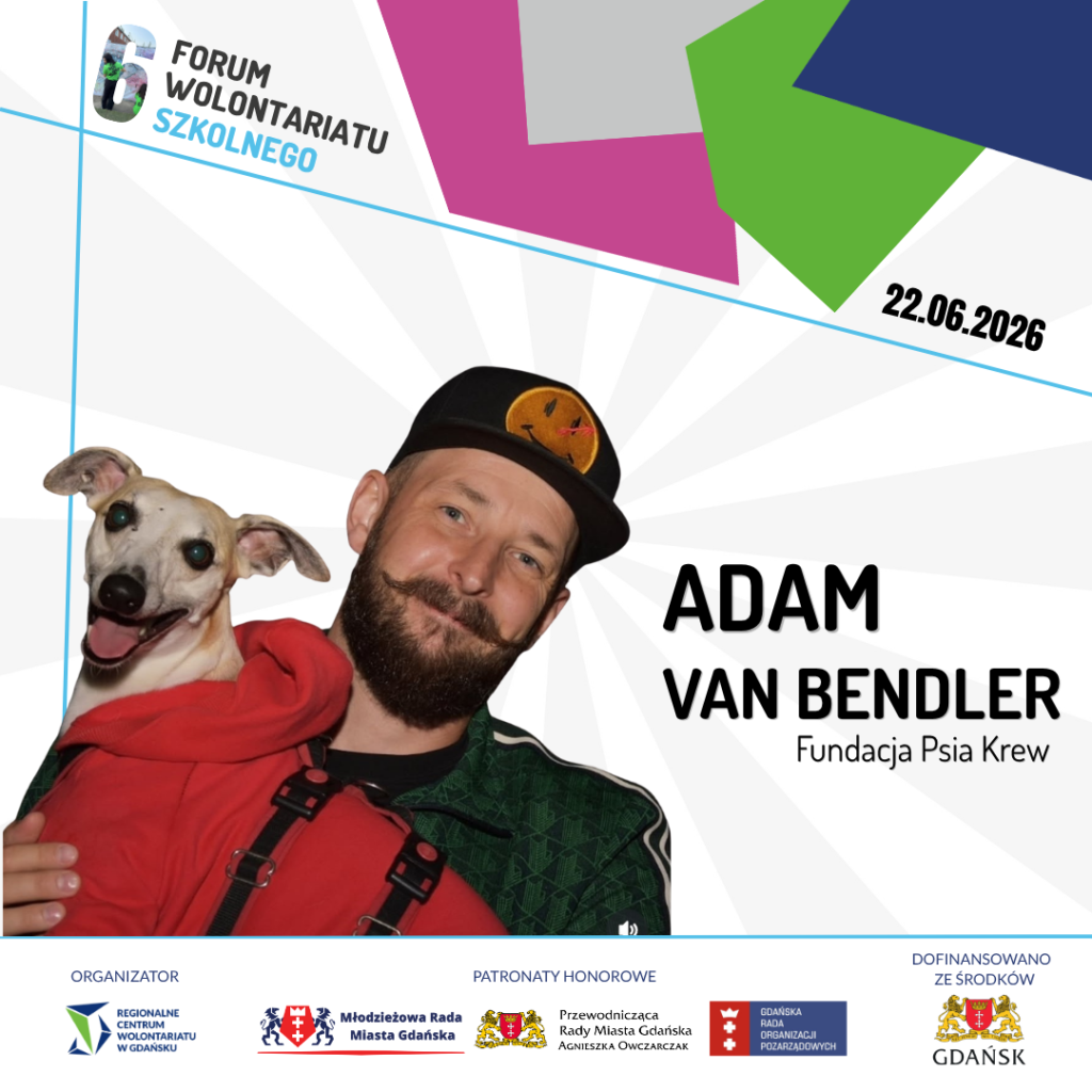 Adam Van Bendler– prelegent 6 Forum Wolontariatu Szkolnego