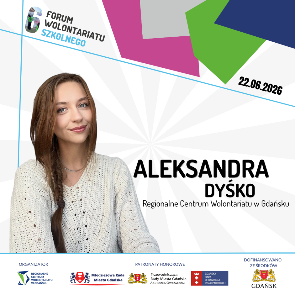 Aleksandra Dyśko– prelegent 6 Forum Wolontariatu Szkolnego